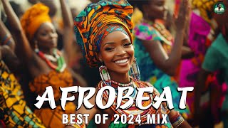 AFROBEATS MIX 2024 ✨ AMAPIANO MIX 2024  BEST OF NAIJA AFROBEAT VIDEO MIX  WIZKID BURNA REMA [upl. by Ashla]