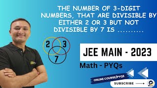 PYQ  JEE Mains 2023  The Numbers Divisible by 2 or 3 but not by 7 Mathematics [upl. by Thibaud]