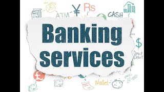 Bank Services Overview [upl. by Eniamrej]