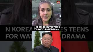 North Korea Executes 2 Teens For Watching K Drama shorts [upl. by Ursuline]