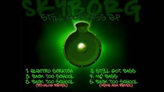 Skyborg  Back to school From still got bass ep 2012 Cat BIP 102 [upl. by Id]