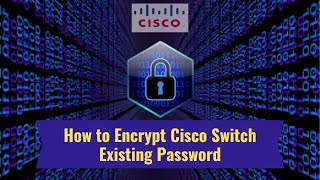 How to Encrypt Cisco Switch Existing Password  C2960 [upl. by Norrehs]