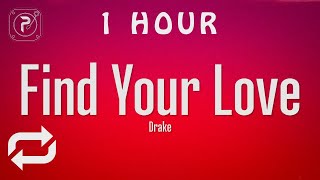 1 HOUR 🕐  Drake  Find Your Love Lyrics [upl. by Ellevart]