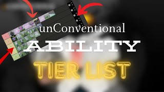 unConventional Ability Tierlist  unConventional [upl. by Ylera1]