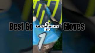 Top 5 Best Goalkeeper Gloves Part 2 🧤🧤 [upl. by Hnirt206]