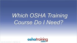 Free OSHA Training Tutorial  Which OSHA Training Course Do I Need [upl. by Leinaj]