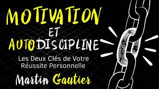 Motivation et Autodiscipline Martin Gautier Livre audio complet [upl. by Jules]