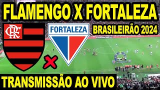 FLAMENGO X FORTALEZA AO VIVO DIRETO DO MARACANÃ  CAMPEONATO BRASILEIRO 2024 [upl. by Clyde558]