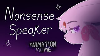 ☆ NONSENSE SPEAKER ☆  Animation Meme Flash Warning [upl. by Truk]