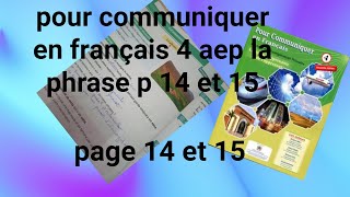 pour communiquer en français 4 aep la phrase p 14 et 15 [upl. by Ailet]