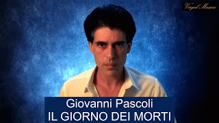 Giovanni Pascoli  IL GIORNO DEI MORTI \ lettura integrale di Virgal Masuri [upl. by Carlson300]