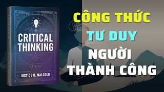 Tư Duy Phản Biện Bí Quyết Thành Công Của Người Giàu  Nghe Sách Nói  Tóm Tắt Sách [upl. by Rehptosirhc624]