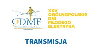 XXV Ogólnopolskie Dni Młodego Elektryka  ODME 2024 [upl. by Egrog222]