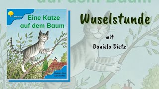 Eine Katze auf dem Baum  Wuselstunde mit Daniela Dietz [upl. by Emee959]