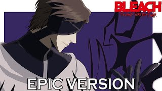 Bleach TYBW  La Distancia Para Un Duelo  EPIC VERSION ft Treachery [upl. by Rolyt]