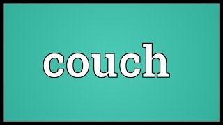 Couch Meaning [upl. by Veal]