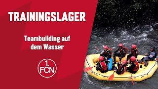 Rafting statt Fußball  Trainingslager  1 FC Nürnberg [upl. by Danziger32]