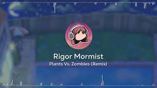 Rigor Mormist • Plants Vs Zombies  Remix [upl. by Nevaed263]