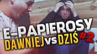 EPAPIEROSY DAWNO I JESZCZE DAWNIEJ 2 [upl. by Creight]