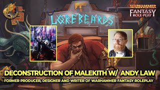 Deconstructing Malekith the Witch King Lorebeards w Andy Law amp Loremaster of Sotek [upl. by Laumas]