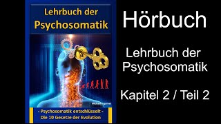 Lehrbuch der Psychosomatik  Kap2  Teil 2 „Der psychosomatische Kontrollcode der Evolution PKE“ [upl. by Wilinski803]