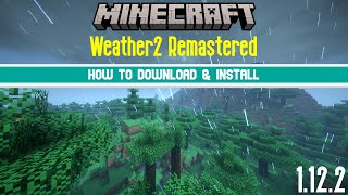 How to INSTALL the Weather2 Remastered Mod in Minecraft [upl. by Hereld]