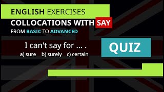 Collocations with SAY exercise ENGLISH VOCABULARY QUIZ Its fair or fairly to say [upl. by Eward]