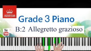 ABRSM 20192020 Grade 3 B2 piece Allegretto grazioso  Cornelius Gurlitt Piano [upl. by Darom]