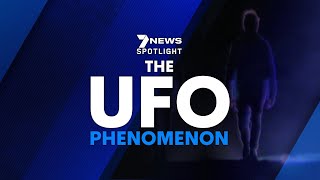 The UFO Phenomenon  Full Documentary 2021  7NEWS Spotlight [upl. by Margreta634]