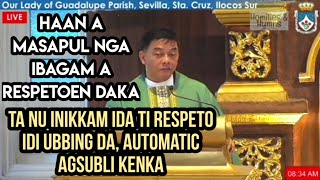 Nu nasayaat ti immulam dita anakmo nasayaat to met ti apitem  ILOCANO HOMILY  Fr Rufo Abaya [upl. by Reve]