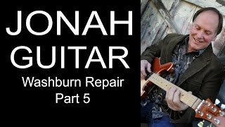 Washburn acoustic guitar repair Part 5  Jonah Custom Guitars [upl. by Ashwin]