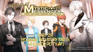 Lets Play Mystic Messenger Part 29 YOOSUNGS BAD STORY END 3 WHEN YOU PETTY AF [upl. by Ellata]