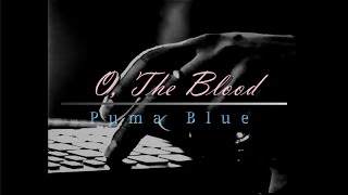 Puma Blue  O The Blood LetraLyrics [upl. by Nashner]