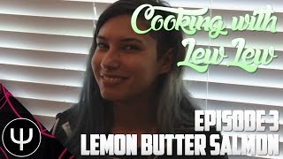 Cooking with LewLew — Episode 3 — Lemon Butter Salmon [upl. by Tihor]