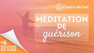 MÉDITATION de GUÉRISON très puissante🎧🎙 Cédric Michel [upl. by Aynotahs]