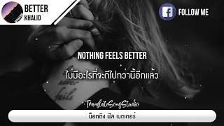 แปลเพลง Better  Khalid [upl. by Felicio734]