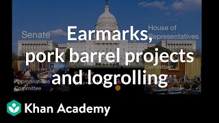 Earmarks pork barrel projects and logrolling  US government and civics  Khan Academy [upl. by Dinnage759]