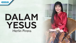 Dalam Yesus  Herlin Pirena Official lyric video [upl. by Drehcir]