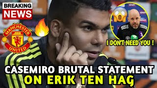 🚨 BREAKING CASEMIRO BRUTAL STATEMENT DUE TO ERIK TEN HAG SHEER ARROGANCE  MAN UNITED NEWS [upl. by Cartan]