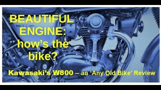 2019 KAWASAKI W800  an Any Old Bike Review [upl. by Boothe530]