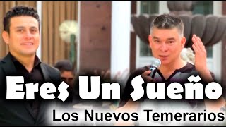 Los Nuevos Temerarios ERES UN SUEÑO En Vivo [upl. by Lamej303]