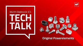 Würth Elektronik ICS Tech Talk – Original Powerelements [upl. by Nivlek]