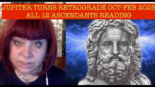 JUPITER RETROGRADE OCTFEB 2025 HOW WILL HE INFLUENCE THE 12 ASCENDANTS ANCIENT ASTROLOGY [upl. by Ecnahoy]