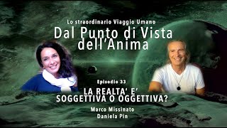 La Realta è Soggettiva o Oggettiva Ep33 [upl. by Inobe]