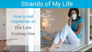 Vegetarian on the Low Fodmap Diet [upl. by Einaej]