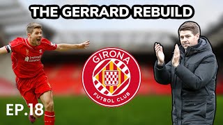 GERRARDS RETURN TO AN OLD RIVAL  EP18  STEVEN GERRARD REBUILD  GIRONA  FM24 [upl. by Maritsa930]