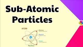 Subatomic Particles  Structure of Atom  Class 11th  Science [upl. by Lyndel197]