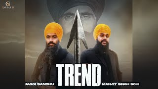 Trend II Jaggi Sandhu II Manjit Singh Sohi II Official Audio II New Punjabi Song II Sardar G Records [upl. by Ahsienyt]