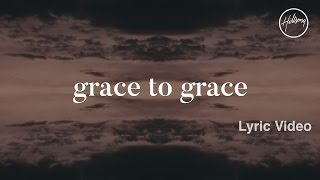 Grace To Grace Lyric Video  Hillsong Worship [upl. by Pegasus935]