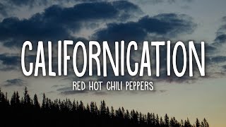 Red Hot Chili Peppers  Californication Lyrics [upl. by Nikita]